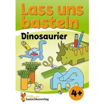 Lass Uns Basteln - Bastelbuch Ab 4 Jahre - Dinosaurier : Verbastelbuch Dinos Mit Bunten Bastelvorlagen Für Mädchen Und Jungs - Triceratops,