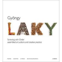 Gyongy Laky : Screwing With Order