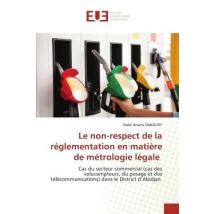 Le Non-respect De La Réglementation En Matière De Métrologie Légale : Cas Du Secteur Commercial (cas Des Volucompteurs, Du Pesage Et Des