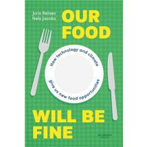 Our Food Will Be Fine : How Technology And Climate Give Us New Food Opportunities