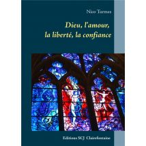 Dieu, L'Amour, La Liberté, La Confiance