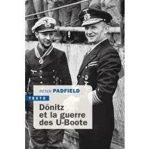 Dönitz Et La Guerre Des U-boote