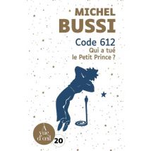 Code 612 Qui A Tué Le Petit Prince ?