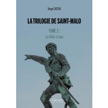 La Trilogie De Saint-malo Tome 3 : La Ville-lison
