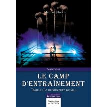 Le Camp D'Entraînement Tome 1 : La Découverte Du Mal