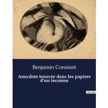Anecdote Trouvée Dans Les Papiers D'Un Inconnu : El Enigma De Un Alma Revelado En Papeles Olvidados