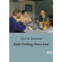 Ruth Fielding Down East : The Adventures Of Ruth Fielding And The Mystery Of The Missing Scenario