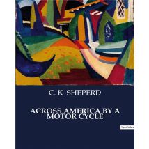 Across America By A Motor Cycle