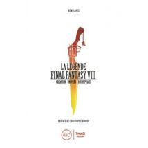 La Légende Final Fantasy Viii - Création, Univers, Décryptage