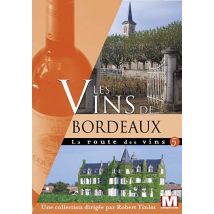 La Route Des Vins Vol. 5 : Les Vins De Bordeaux