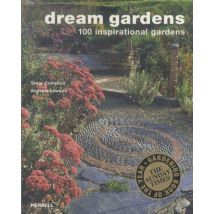 Dream Gardens : 100 Inspirational Gardens
