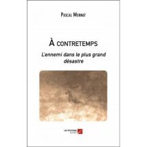 À Contretemps - L'Ennemi Dans Le Plus Grand Désastre