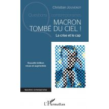 Macron Tombé Du Ciel ! La Crise Et Le Cap