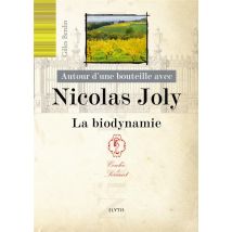 Autour D'Une Bouteille Avec - Nicolas Joly - La Biodynamie