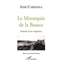 Le Minorquin De La Beauce : Itinéraire D'Une Intégration