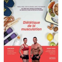 Diététique De La Musculation : Masse, Force, Perte De Graisse, Santé, Performance