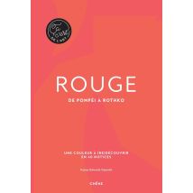 Rouge : De Pompéi À Rothko