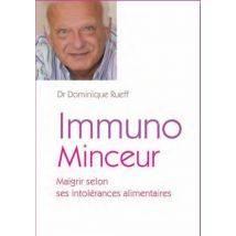 Immuno Minceur - Maigrir Selon Ses Intolérances Alimentaires