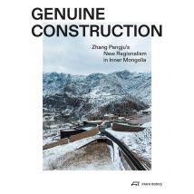 Genuine Construction : Zhang Pengju's New Regionalism In Inner Mongolia