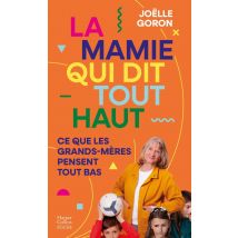 La Mamie Qui Dit Tout Haut Ce Que Les Grands-mères Pensent Tout Bas