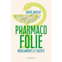 Pharmacofolie : Médicaments Et Société