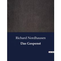 Das Gespenst : Eine Unheimliche Erscheinung Im Rittergut Lungwitz