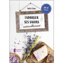 Fabriquer Ses Savons Naturellement