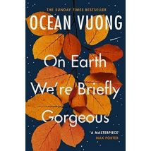 Ocean Vuong On Earth We're Briefly Gorgeous