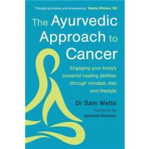 The Ayurvedic Approach To Cancer