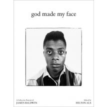God Made My Face : A Collective Portrait Of James Baldwin