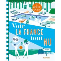 Voir La France Tout Nu : Le Naturisme Pour Tous !