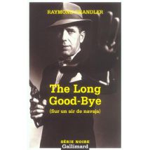 The Long Good-bye Sur Un Air De Navaja - Une Enquete De Philip Marlowe