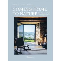 Coming Home To Nature : The French Art Of Countryfication - - PAS DE MARQUE -