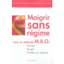 Maigrir Sans Regime Avec La Methode Mbo.manger.bouger.oublier Les Regimes