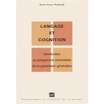 Langage Et Cognition - L'Introduction Au Programme Minimaliste De La Grammaire Générative