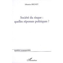 Société Du Risque - Quelles Réponses Politiques ?