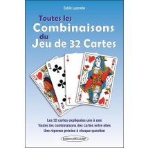 Toutes Les Combinaisons Du Jeu De 32 Cartes : Les 32 Cartes Expliquées Une À Une, Les Méthodes De Tirage