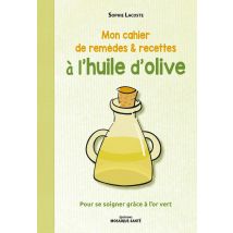Mon Cahier De Remèdes & Recettes À L'Huile D'Olive