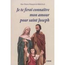 Je Te Ferai Connaître Mon Amour Pour Saint Joseph