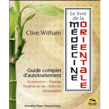 Le Livre De La Médecine Orientale - Guide Complet D'Autotraitement