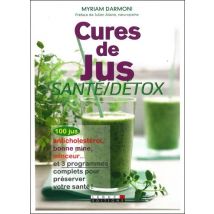 Cures De Jus Détox - 100 Jus Et Smoothies Anticholestérol, Antidiabète, Minceur? Pour Préserver Votre Santé !