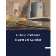 Kaspar Der Kutscher