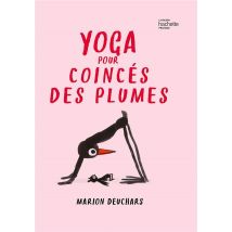 Yoga Pour Coincés Des Plumes