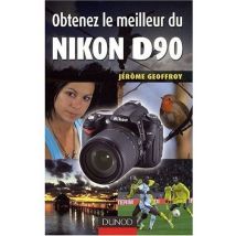 Obtenez Le Meilleur Du Nikon D90