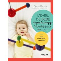 Montessori À La Maison : L'Éveil De Bébé D'Après La Pédagogie Montessori
