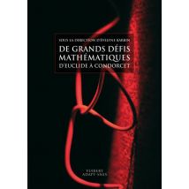 De Grands Défis Mathématiques - D'Euclide À Condorcet