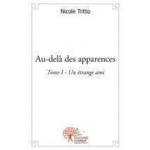 Audela Des Apparences - T01 - Audela Des Apparences - Un Etrange Ami
