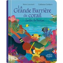 La Grande Barrière De Corail : Jardin De L'Océan