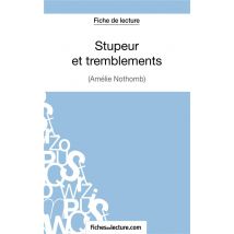 Stupeur Et Tremblements D'Amélie Nothomb : Analyse Complète De Loeuvre