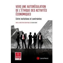 Vers Une Autorégulation De L'Éthique Des Activités Économiques : Entre Incitations Et Contraintes